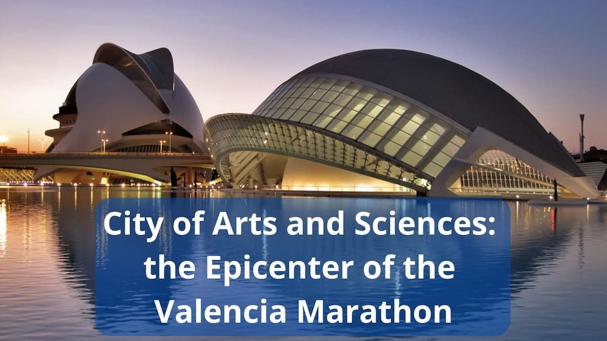 city-of-arts-epicenter-valencia-marathon City of Arts and Sciences: the Epicenter of the Valencia Marathon